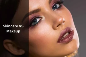 Skincare VS Makeup